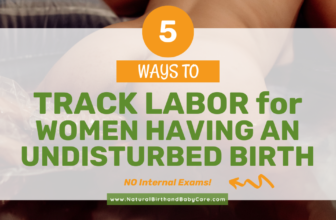 5 Methods to Monitor Labor Progress for Girls Having an Undisturbed Delivery (NO Inner Exams)